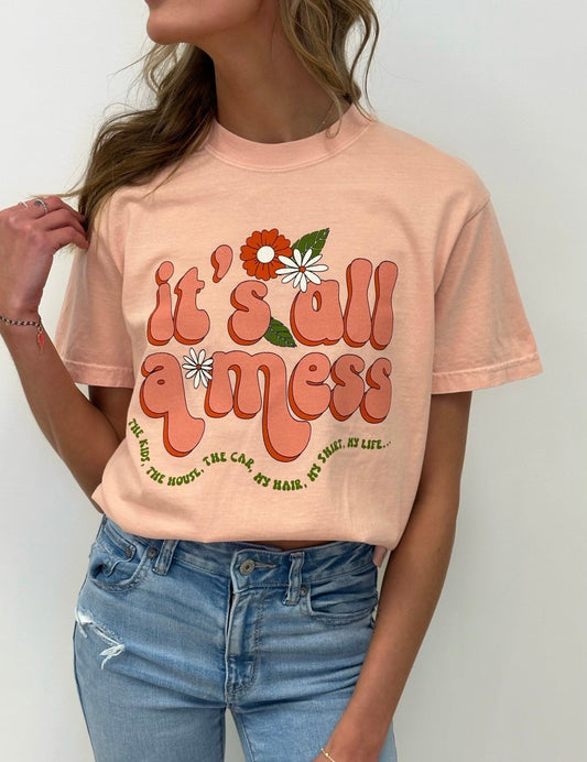 It's All A Mess - RTS S M XL 2X 3X 4X