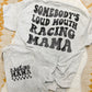 Loud Mouth Racing Mama - WS