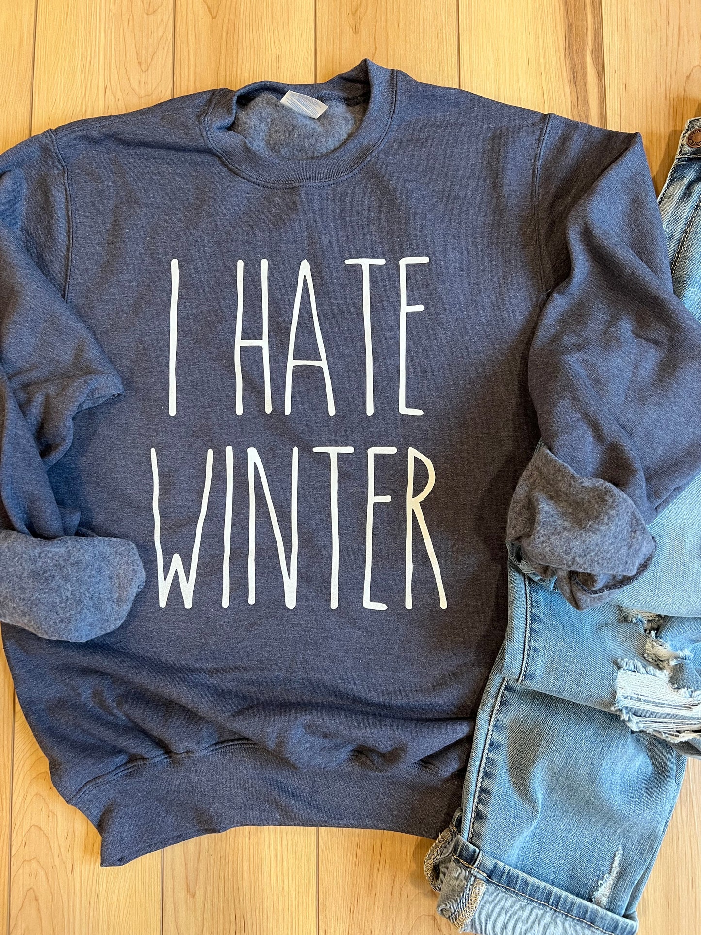 I Hate Winter Crew Sweatshirt - (S,3X)