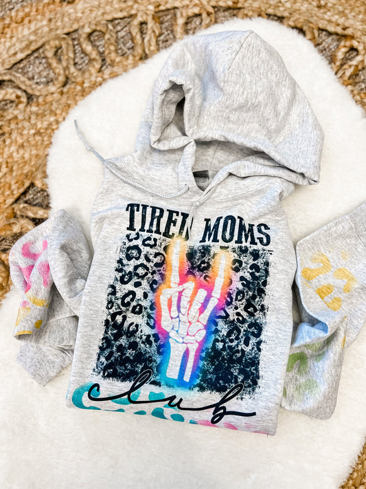 Tired Moms Club Hoodie