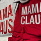 Mama Claus SWEATSHIRT - RTS S, 3X